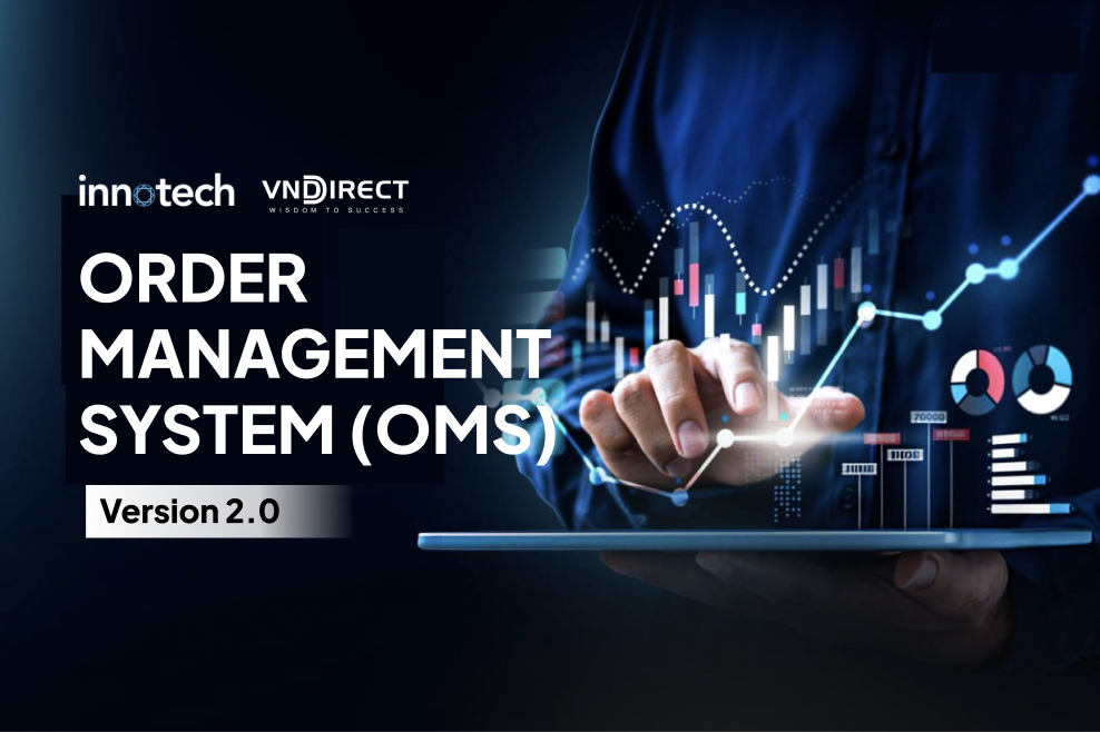 InnoTech Successfully Implements Order Management System (OMS) 2.0 at VNDirect Securities